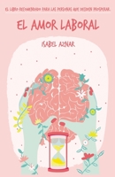 El amor laboral: El libro recomendado a las personas que deciden prosperar 8409214040 Book Cover