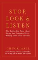 Stop, Look, & Listen: The Customer CEO Business Fable About How to Profit from the Power of Your Customers 1629561355 Book Cover