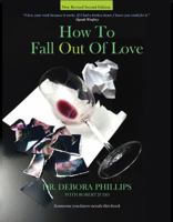 How to Fall out of Love: How to Free Yourself of Love That Hurts--and Find the Love That Heals... 0446314080 Book Cover