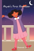 Aliyah's First Ramadan B0BQ9RBMKQ Book Cover