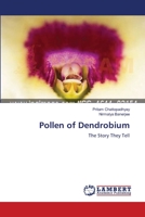 Pollen of Dendrobium: The Story They Tell 3659542172 Book Cover