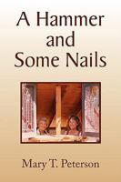 A Hammer and Some Nails 1441520813 Book Cover