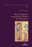 Maria Magdalena in geistlichen Spielen des Mittelalters (Deutsche Literatur von den Anfängen bis 1700, 53) (German Edition) 3034342594 Book Cover