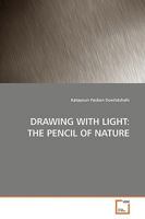 DRAWING WITH LIGHT: THE PENCIL OF NATURE 3639188233 Book Cover