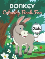 Donkey Coloring Book For Kids: This Book has Amazing Donkey Stress Relief and Relaxing Coloring Pages B0915HFZNJ Book Cover