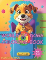 World of Dogs Coloring Book B0CSL61WB6 Book Cover
