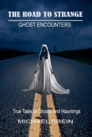 The Road to Strange: Ghost Encounters B0DR9WNYZ2 Book Cover
