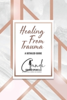 Healing from Trauma: A Detailed Guide B089J5JCK6 Book Cover