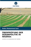 ÜBERPRÜFUNG DER AGRARPOLITIK IN NIGERIA:: AUFSATZ ZU AUSGEWÄHLTEN THEMEN 6138967291 Book Cover