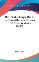 Die Entscheidungen Des K. K. Osterr. Obersten Gerichts Und Cassationshofes (1880) 116108374X Book Cover