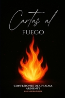 Cartas al Fuego: Confesiones de un alma ardiente (Spanish Edition) B0FJGBSFH6 Book Cover
