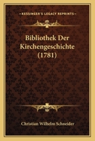 Bibliothek Der Kirchengeschichte (1781) 1104723530 Book Cover