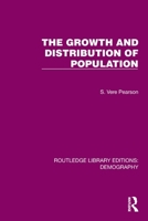 The Growth and Distribution of Population (Routledge Library Editions: Demography) 1032553359 Book Cover