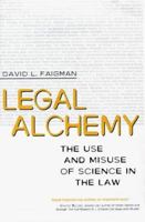 Legal Alchemy: The Use and Misuse of Science in the Law 0716741695 Book Cover