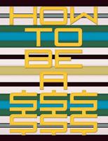 How to Be a Millionaire 1935436589 Book Cover