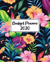 Budget Planner 2020: Create a Monthly Financial Plan With This Budgeting Organizer - Track Daily and Monthly Bills and Expenses - 2020 Calendar Edition - Bright Tropical Floral Cover Design 170816653X Book Cover