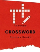 Teenage Crossword Puzzles Books: Crossword Puzzle Books For Adults, Puzzle Books for Adults Large Print Puzzles with Easy, Enjoy hours of crossword puzzle fun Easy Crossword Puzzles for all everyone! B08CWL3B4J Book Cover