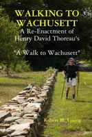 Walking to Wachusett 0615264085 Book Cover