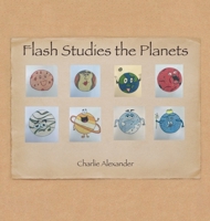 Flash Studies the Planets 1470540010 Book Cover