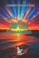 Sufres por una bendición: Autoconocimiento (Spanish Edition) B0DSWGPWJ6 Book Cover