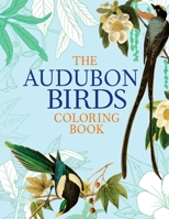 The Audubon Birds Coloring Book B08JH4M8KS Book Cover