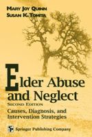 Elder Abuse and Neglect: Causes, Diagnosis, and Interventional Strategies 0826151205 Book Cover