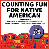 Counting Fun for Native American Children: Learn Numbers 1–20 in English, Navajo, Cherokee & Lakota with Bright Pictures for Early Learning B0FTGJ9VG7 Book Cover