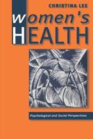 Women′s Health: Psychological and Social Perspectives 0761957294 Book Cover