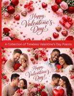 A Collection of Timeless Valentine’s Day Poems: Where Gratitude Learns to Love Valentine’s Day Poems of Devotion and Tender Hearts B0GMPTK2XR Book Cover