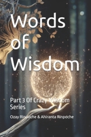 Words of Wisdom: Part 3 Of Crazy Wisdom Series B0DPZCW7VG Book Cover