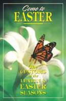 Come To Easter: The Customs of the Lenten and Easter Seasons 0687056349 Book Cover