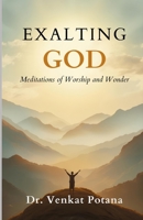 Exalting God: Meditations of Worship and Wonder B0GNMPSKP3 Book Cover