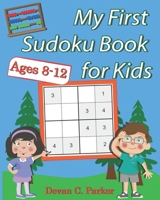 My First Sudoku Book for Kids: Ages 8-12 B08KTVJSTB Book Cover