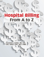 Hospital Billing from A to Z 155645158X Book Cover