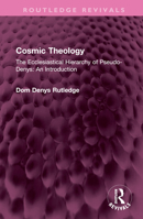 Cosmic Theology: The Ecclesiastical Hierarchy of Pseudo-Denys: An Introduction (Routledge Revivals) 1032668008 Book Cover