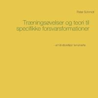 Træningsøvelser og teori til specifikke forsvarsformationer (Danish Edition) 874300914X Book Cover