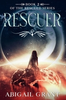 A Rescuer: Book 2 of the Rescued Series B099XKSYQZ Book Cover