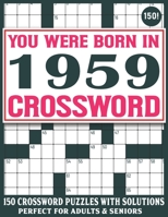 Born In 1959 Crossword Puzzle Book: Crossword Puzzles For Adults And Seniors Who Were Born In 1959 For Enjoying Stress Relief And Free Time B097SRZH71 Book Cover