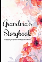 Grandma's Storybook Wisdom, Wit, And Words of Advice: Grandmother Journal With Prompts To Get To Know Her More, Memory Keepsake Book B08B7K5D3D Book Cover