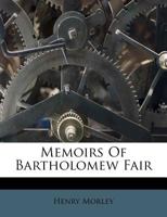 Memoirs of Bartholomew Fair 1018868518 Book Cover