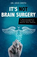 It's Not Brain Surgery 1627461957 Book Cover