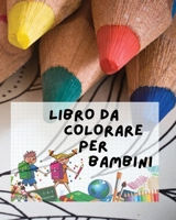 Libro Da Colorare Per Bambini: 146 Pagine Di Immagini Da Colorare ! Adatto Sia Ai Maschietti Sia Alle Femminucce Di Tutte Le Et� 1801471797 Book Cover