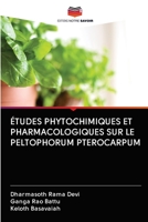 ÉTUDES PHYTOCHIMIQUES ET PHARMACOLOGIQUES SUR LE PELTOPHORUM PTEROCARPUM (French Edition) 6202844523 Book Cover