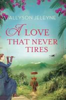 A Love That Never Tires 0990894665 Book Cover