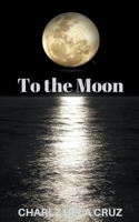To the Moon 139341057X Book Cover