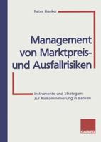 Management Von Marktpreis- Und Ausfallrisiken: Instrumente Und Strategien Zur Risikominimierung in Banken 3322825817 Book Cover