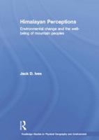 Himalayan Perceptions: Environmental Change and the Well-Being of Mountain Peoples 1138867136 Book Cover