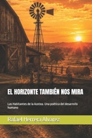 EL HORIZONTE TAMBIÉN NOS MIRA: Las Habitantes de la Azotea. Una poética del desarrollo humano (Spanish Edition) B0HC4PXCYV Book Cover