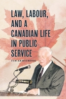 Law, Labour, and a Canadian Life in Public Service 1038345766 Book Cover