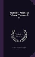 Journal of American Folklore, Volumes 9-10 1377899519 Book Cover